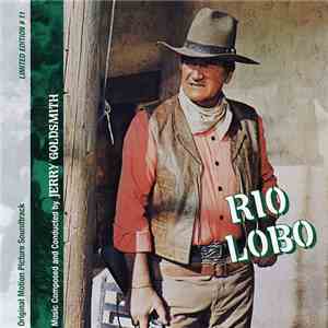 Jerry Goldsmith - Rio Lobo (Original Motion Picture Soundtrack) download flac