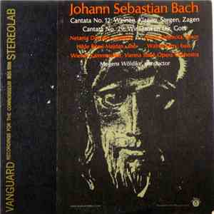 Johann Sebastian Bach ; Mogens Wöldike, Wiener Kammerchor, Vienna State Opera Orchestra, Netania Davrath, Anton Dermota, Hilde Rössel-Majdan, Walter Berry - Cantata No. 12: Weinen, Klagen, Sorgen, Zagen - Cantata No. 29: Wir Danken Dir, Gott download flac