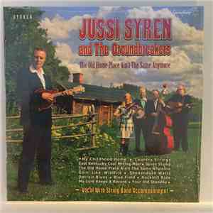 Jussi Syren And The Groundbreakers - The Old Home Place Ain't The Same Anymore download flac