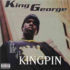 King George - Life Of A Kingpin download flac
