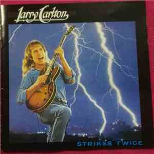 Larry Carlton - Strikes Twice download flac