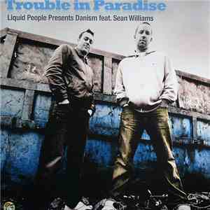 Liquid People Presents Danism Feat. Sean Williams  - Trouble In Paradise download flac