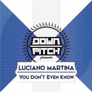 Luciano Martina - You Don't Even Know download flac