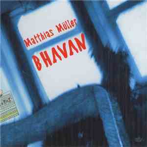 Matthias Müller - Bhavan download flac