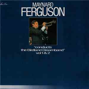 Maynard Ferguson - "Conducts The Birdland Dreamband" Vol 1 & 2 download flac