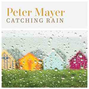 Peter Mayer  - Catching Rain download flac