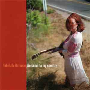 Rebekah Florence - Welcome To My Country FLAC album