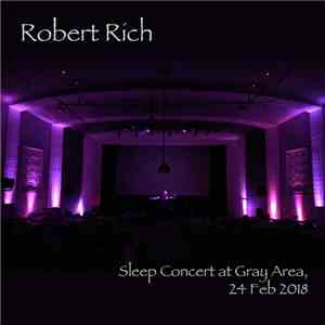 Robert Rich - Sleep Concert At Gray Area, 24 Feb 2018 download flac