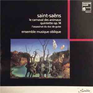 Saint-Saëns - Ensemble Musique Oblique - Le Carnaval Des Animaux - Quintette download flac