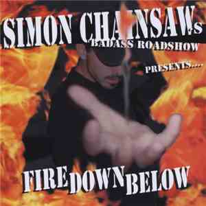 Simon Chainsaw's Badass Roadshow - Fire Down Below download flac