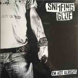 Sniffing Glue - I'm Not Alright download flac