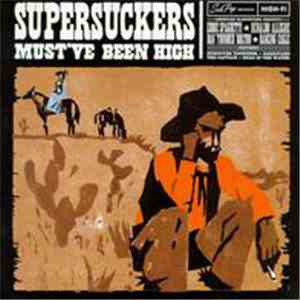 Supersuckers - Must've Been High download flac
