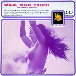 The Papeete Players - Wild, Wild Tahiti download flac