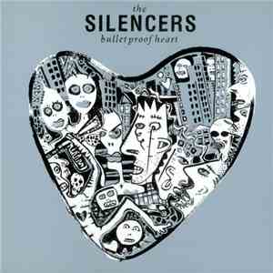 The Silencers - Bulletproof Heart FLAC album