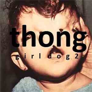 Thong John Silver - Girl Dog Radio #2 download flac