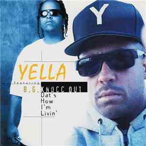 Yella Featuring B.G. Knocc Out - Dat's How I'm Livin' download flac