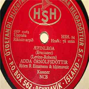 Adda Örnólfsdóttir, Björn R. Einarsson, Björn R. Einarsson & Hljómsveit - Æfinlega / Ekki Fædd Í Gær download flac