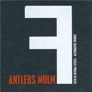 Antlers Mulm - Filth In Several Styles - Alternative Sparks download flac