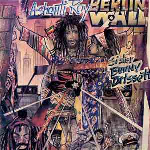 Ashanti Roy & Sister Bunny Brissett - Berlin Wall download flac