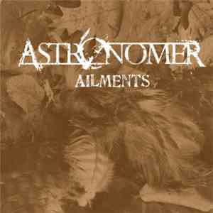 Astronomer  - Ailments download flac