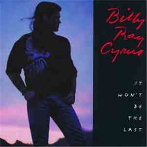 Billy Ray Cyrus - It Won't Be The Last download flac