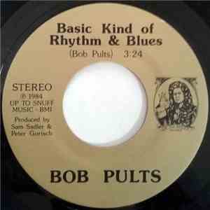 Bob Pults - Basic Kind Of Rhythm & Blues / Words Of A Fool download flac