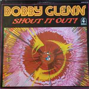 Bobby Glenn - Shout It Out download flac
