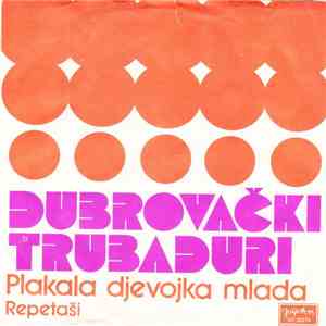 Dubrovački Trubaduri - Plakala Djevojka Mlada download flac
