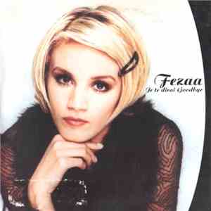 Fezaa - Je Te Dirai Goodbye download flac