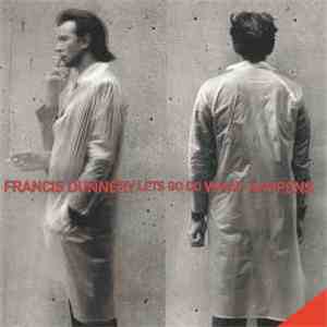 Francis Dunnery - Let's Go Do What Happens download flac