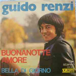 Guido Renzi - Buonanotte Amore / Bella Di Giorno download flac