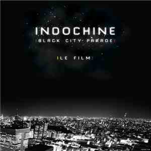Indochine - Black City Parade - Le Film download flac