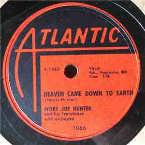 Ivory Joe Hunter And His Ivorytones - Heaven Came Down To Earth / I Want Somebody download flac
