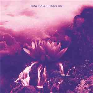 Joove - How To Let Things Go download flac