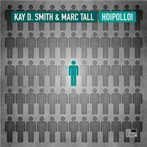 Kay D. Smith & Marc Tall - Hoipolloi download flac