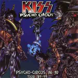 Kiss - Psycho Circus In 3D Tour '89-'99 download flac