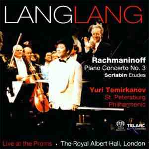 Lang Lang, Rachmaninoff, Scriabin, Yuri Temirkanov, St. Petersburg Philharmonic - Piano Concerto No. 3 / Etudes download flac