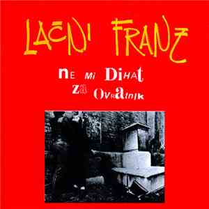 Lačni Franz - Ne Mi Dihat Za Ovratnik download flac