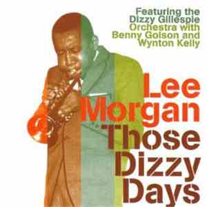 Lee Morgan - Those Dizzy Days download flac