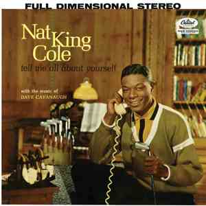 Nat King Cole With Orchestra Conducted By Dave Cavanaugh - Tell Me All About Yourself download flac
