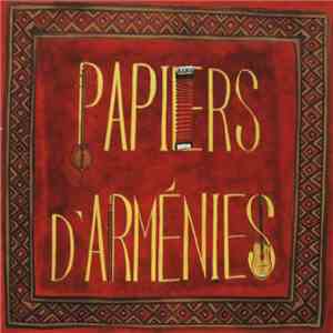 Papiers d'Arménies - Papiers D'Arménies download flac