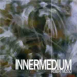 Robert Musso - Innermedium download flac
