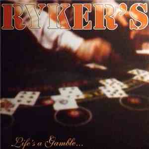 Ryker's - Life's A Gamble ... So Is Death download flac