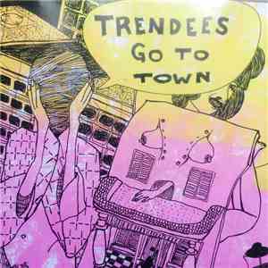 The Trendees - Go To Town download flac
