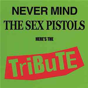 Various - Never Mind The Sex Pistols Here's The Tribute download flac