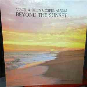 Virgil & Bill - Virgil & Bill's Gospel Album Beyond The Sunset download flac