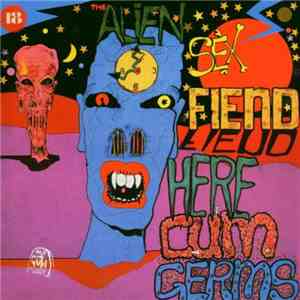 Alien Sex Fiend - Here Cum Germs download flac