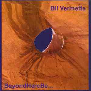 Bil Vermette - BeyondHereBe... download flac