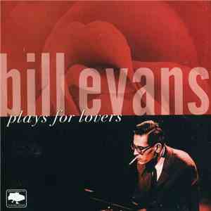 Bill Evans - Plays For Lovers download flac