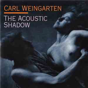 Carl Weingarten - The Acoustic Shadow download flac